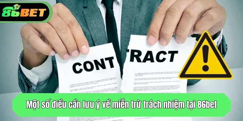 Một số điều cần lưu ý về miễn trách nhiệm tại 86bet