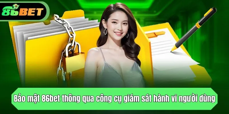 Bảo mật 86bet thông qua công cụ giám sát hành vi người dùng