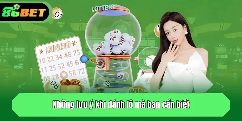 Những lưu ý khi đánh lô mà bạn cần biết
