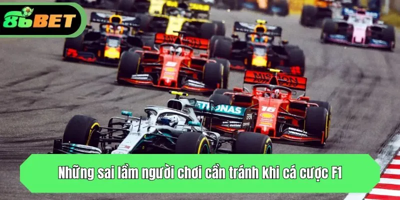 Những sai lầm người chơi cần tránh khi cá cược F1